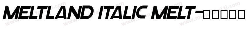 Meltland Italic Melt字体转换